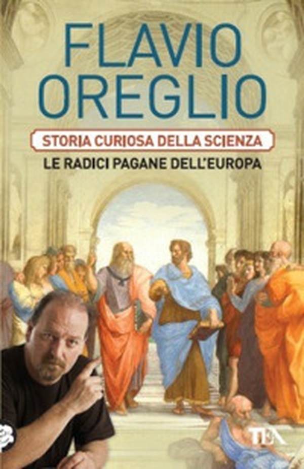 Storia curiosa della scienza. Le radici pagane dell'Europa - Librerie.coop Storia curiosa della scienza. Le radici pagane dell'Europa - Librerie.coop