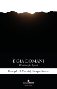 È già domani. Di catastrofi e legami - Librerie.coop