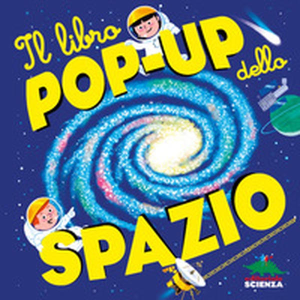 Il libro pop-up dello spazio - Librerie.coop Il libro pop-up dello spazio - Librerie.coop