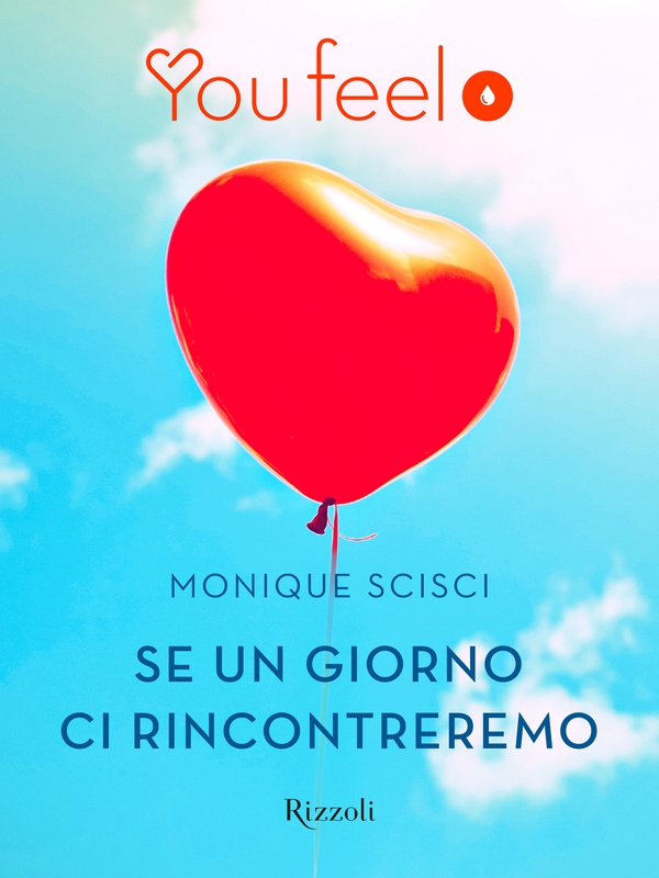Se un giorno ci rincontreremo (Youfeel) - Librerie.coop Se un giorno ci rincontreremo (Youfeel) - Librerie.coop
