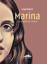 Marina. La scelta di vivere - Librerie.coop
