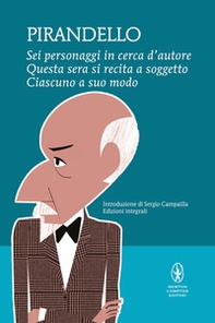 Sei personaggi in cerca d'autore-Questa sera si recita a soggetto -Ciascuno a suo modo - Librerie.coop Sei personaggi in cerca d'autore-Questa sera si recita a soggetto -Ciascuno a suo modo - Librerie.coop