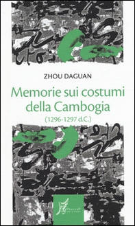 Memorie sui costumi della Cambogia (1296-1297 d.C.) - Librerie.coop