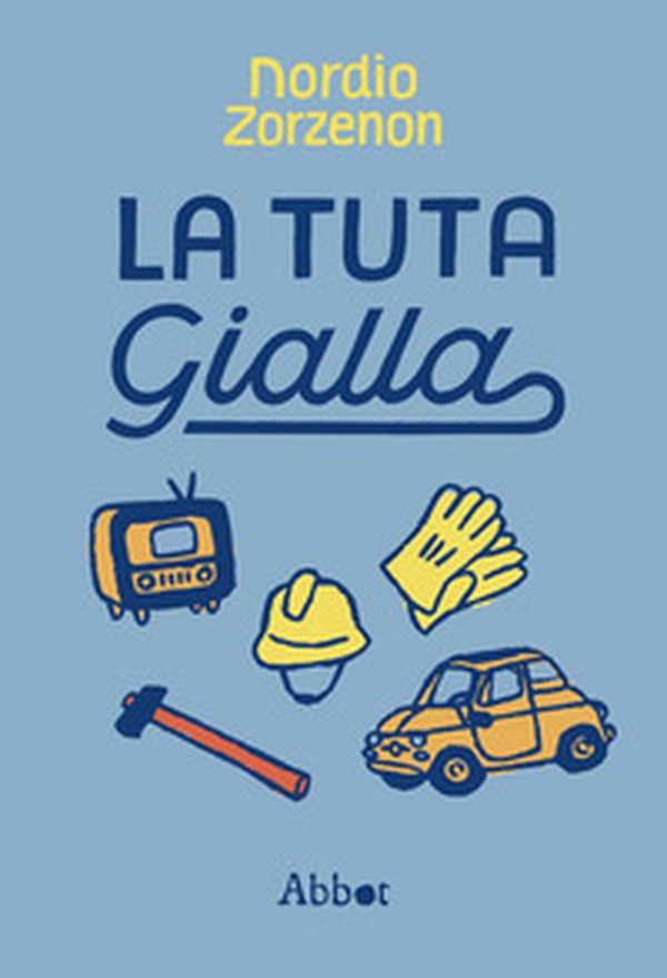 La tuta gialla - Librerie.coop La tuta gialla - Librerie.coop