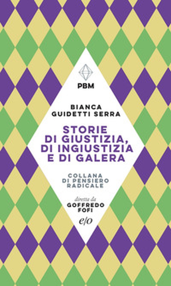 Storie di giustizia, di ingiustizia e di galera - Librerie.coop Storie di giustizia, di ingiustizia e di galera - Librerie.coop