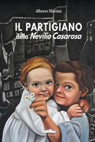 Il partigiano della Nevilio Casarosa - Librerie.coop
