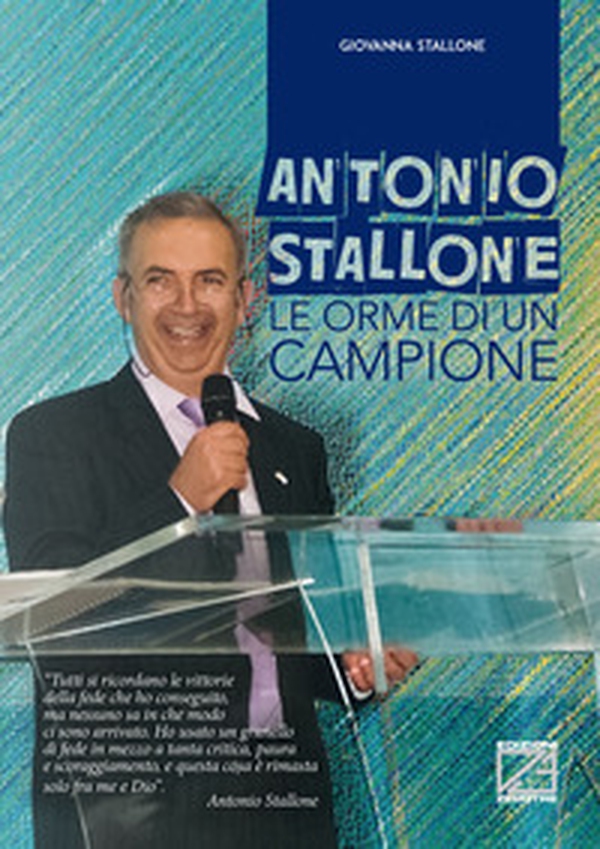 Antonio Stallone. Le orme di un campione - Librerie.coop Antonio Stallone. Le orme di un campione - Librerie.coop
