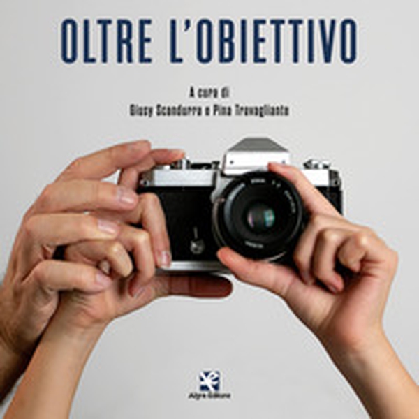 Oltre l'obiettivo - Librerie.coop Oltre l'obiettivo - Librerie.coop