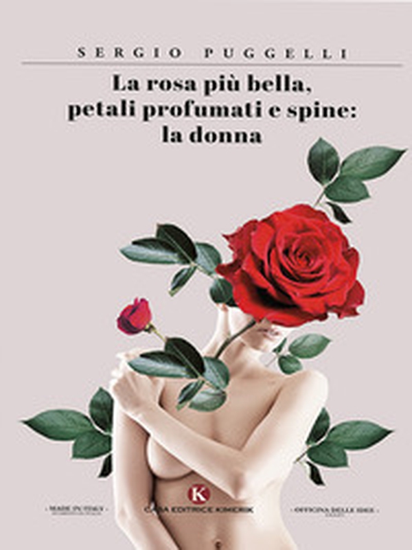 La rosa più bella, petali profumati e spine: la donna - Librerie.coop La rosa più bella, petali profumati e spine: la donna - Librerie.coop