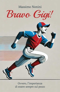 Bravo Gigi! Ovvero, l'importanza di essere sempre sul pezzo - Librerie.coop