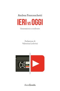 Ieri vs oggi. Generazioni a confronto - Librerie.coop