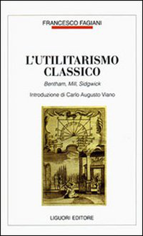 L'utilitarismo classico. Bentham, Mill, Sidgwick - Librerie.coop