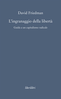 L'ingranaggio della libertà - Librerie.coop L'ingranaggio della libertà - Librerie.coop