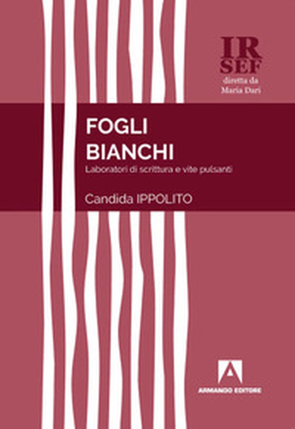 Fogli bianchi. Laboratori di scrittura e vite pulsanti - Librerie.coop Fogli bianchi. Laboratori di scrittura e vite pulsanti - Librerie.coop