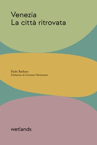 Venezia. La città ritrovata - Librerie.coop