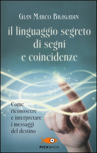 Il linguaggio segreto di segni e coincidenze - Librerie.coop