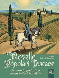 Novelle popolari toscane. Un mondo fantastico in cui tutto è possibile - Librerie.coop