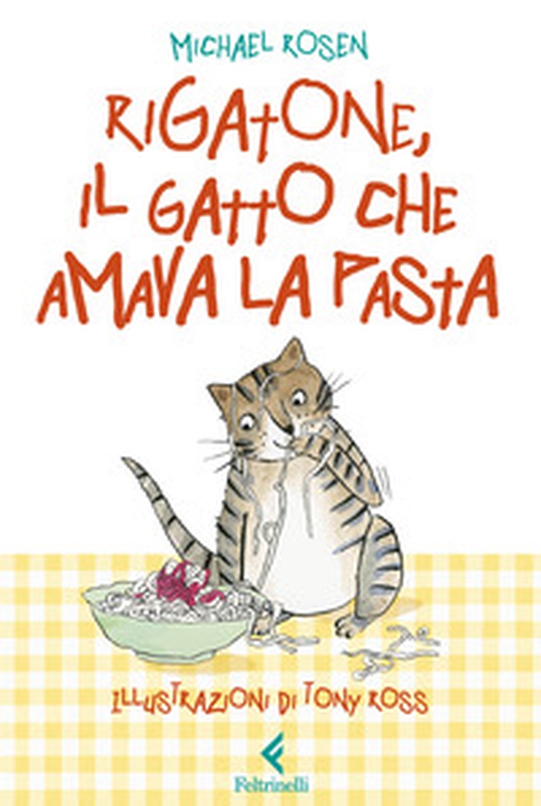 Rigatone, il gatto che amava la pasta - Librerie.coop Rigatone, il gatto che amava la pasta - Librerie.coop