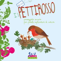 Il pettirosso. Passeggiata sonora per piccoli esploratori di natura - Librerie.coop