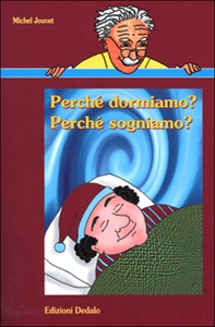 Perché dormiamo? Perché sogniamo? - Librerie.coop Perché dormiamo? Perché sogniamo? - Librerie.coop