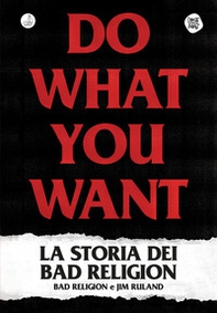Do what you want. La storia dei Bad Religion - Librerie.coop