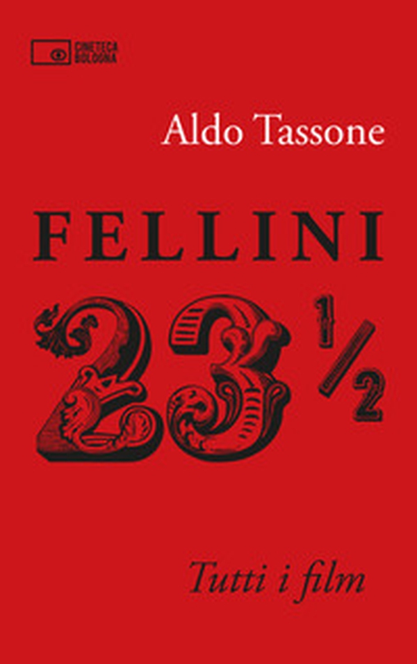 Fellini 23 1/2. Tutti i film - Librerie.coop Fellini 23 1/2. Tutti i film - Librerie.coop