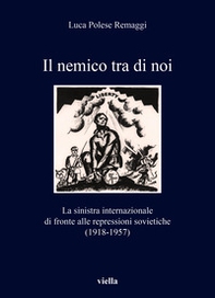 Il nemico tra di noi. La sinistra internazionale di fronte alle repressioni sovietiche (1918-1957) - Librerie.coop
