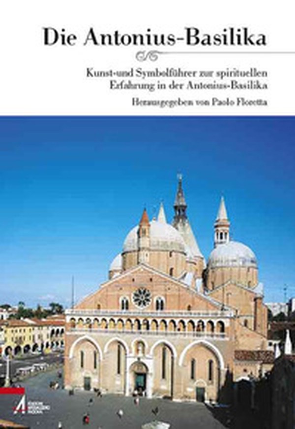 Die Antonius-basilika. Kunst-und symbolführer zur spirituellen erfahrung in der Antonius-basilika - Librerie.coop Die Antonius-basilika. Kunst-und symbolführer zur spirituellen erfahrung in der Antonius-basilika - Librerie.coop