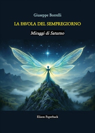La favola del Sempregiorno. Miraggi di Saturno - Librerie.coop