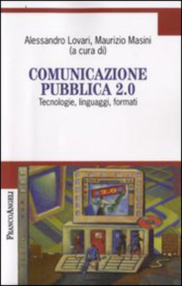 Comunicazione pubblica 2.0. Tecnologie, linguaggi, formati - Librerie.coop Comunicazione pubblica 2.0. Tecnologie, linguaggi, formati - Librerie.coop
