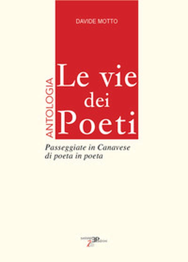 Le vie dei poeti. Antologia. Passeggiate in Canavese di poeta in poeta - Librerie.coop Le vie dei poeti. Antologia. Passeggiate in Canavese di poeta in poeta - Librerie.coop
