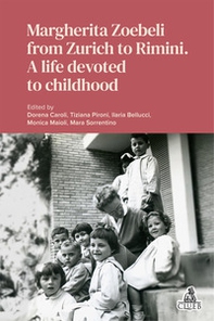 Margherita Zoebeli from Zurich to Rimini. A life devoted to childhood - Librerie.coop
