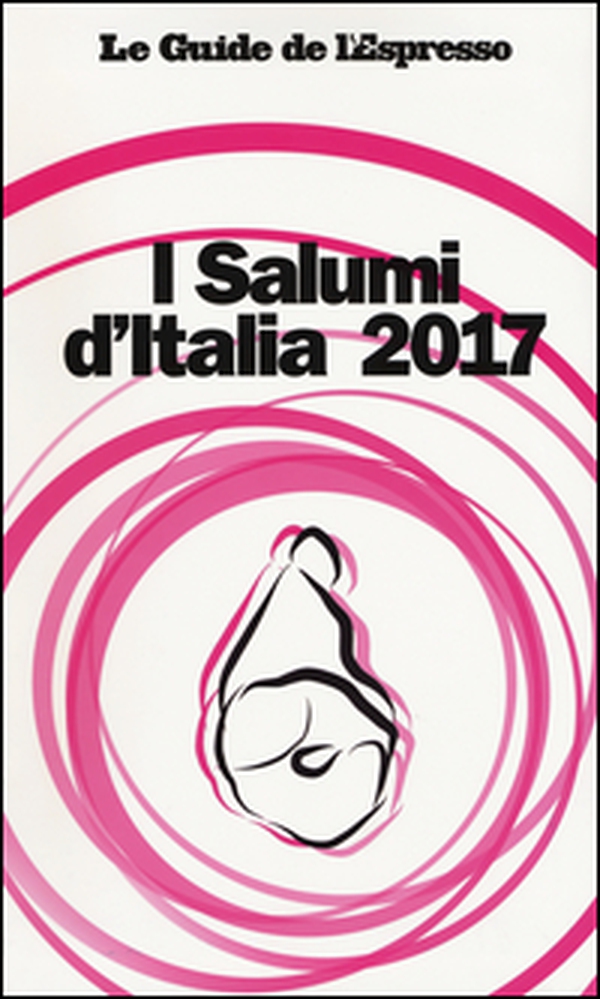 I salumi d'Italia 2017 - Librerie.coop I salumi d'Italia 2017 - Librerie.coop