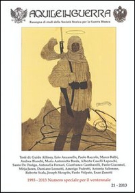 Aquile in guerra. Rassegna di studi della Società storica per la guerra bianca 1993-2013. Numero speciale per il ventennale - Vol. 21 - Librerie.coop