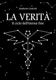 La verità. Il ciclo dell'eterna fine - Librerie.coop