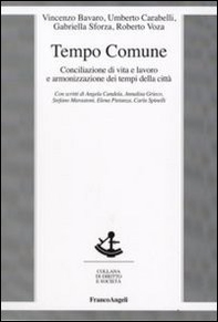 Tempo comune. Conciliazione di vita e lavoro e armonizzazione dei tempi della città - Librerie.coop Tempo comune. Conciliazione di vita e lavoro e armonizzazione dei tempi della città - Librerie.coop