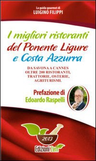 I migliori ristoranti del Ponente ligure e Costa Azzura. Da Savona a Cannes oltre 200 ristoranti, trattorie, osterie, agriturismi - Librerie.coop