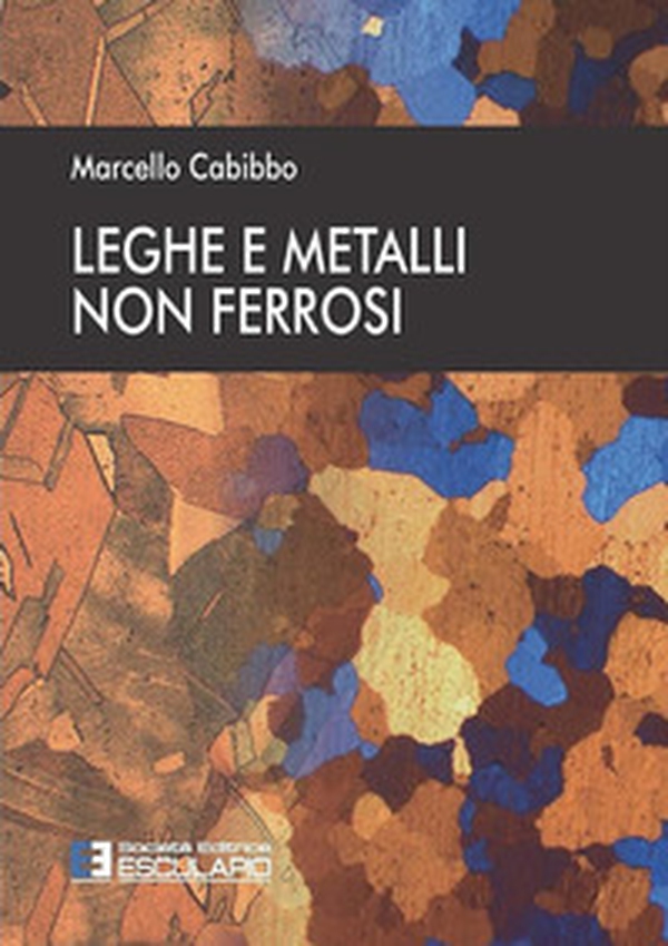 Leghe e metalli non ferrosi - Librerie.coop Leghe e metalli non ferrosi - Librerie.coop
