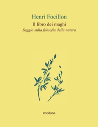 Il libro dei maghi. Saggio sulla filosofia della natura - Librerie.coop