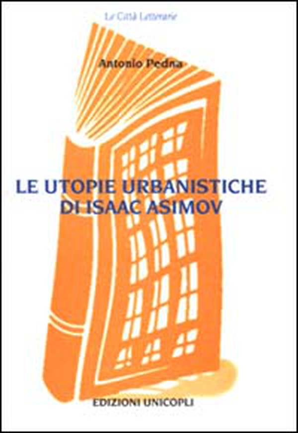 Le utopie urbanistiche di Isaac Asimov - Librerie.coop Le utopie urbanistiche di Isaac Asimov - Librerie.coop
