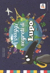 I viaggi segreti di Lupo. Amico lupo - Librerie.coop I viaggi segreti di Lupo. Amico lupo - Librerie.coop