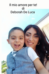 Il mio amore per te!. Dedica a mio figlio - Librerie.coop Il mio amore per te!. Dedica a mio figlio - Librerie.coop