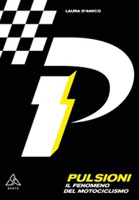 Pulsioni. Il fenomeno del motociclismo - Librerie.coop