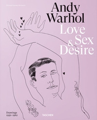 Andy Warhol. Early drawings of love, sex, and desire. Ediz. inglese, francese e tedesca - Librerie.coop