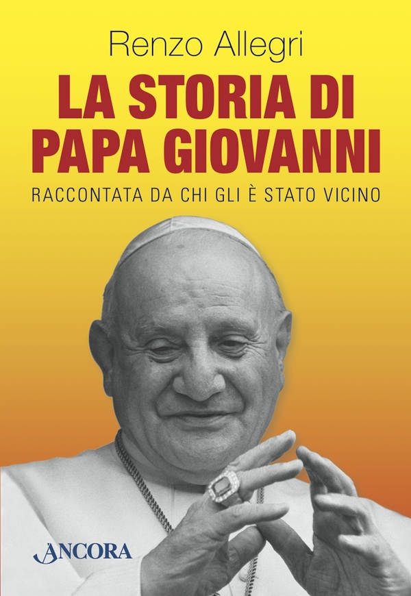 La storia di Papa Giovanni - Librerie.coop La storia di Papa Giovanni - Librerie.coop