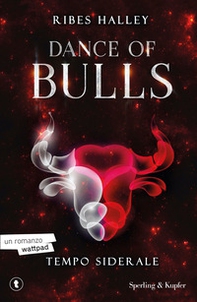 Tempo siderale. Dance of bulls - Vol. 1 - Librerie.coop