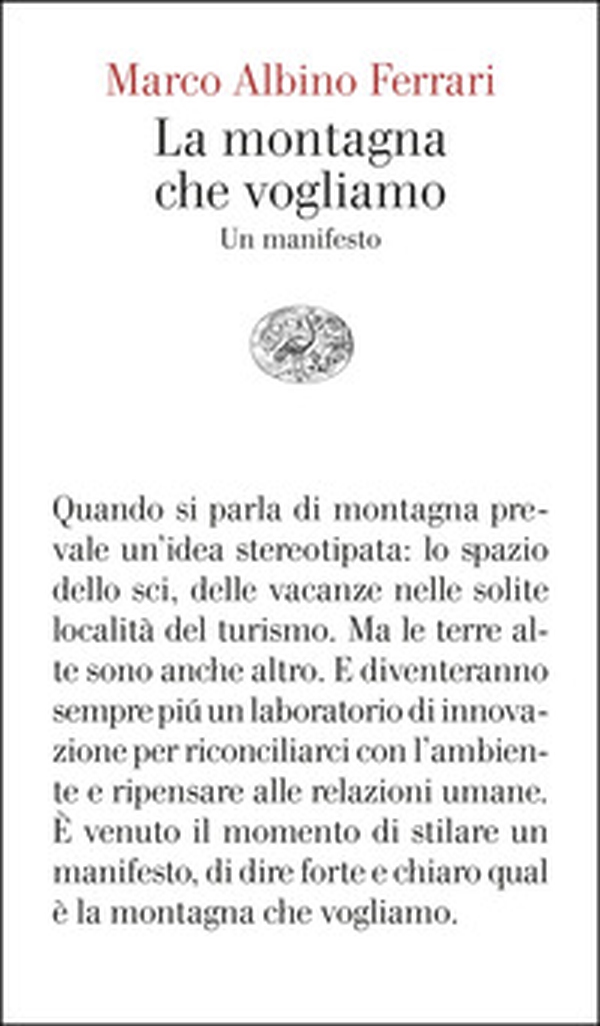 La montagna che vogliamo. Un manifesto - Librerie.coop La montagna che vogliamo. Un manifesto - Librerie.coop
