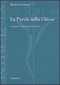 La Parola nella Chiesa. Fondazione trinitaria della sua efficacia - Librerie.coop La Parola nella Chiesa. Fondazione trinitaria della sua efficacia - Librerie.coop