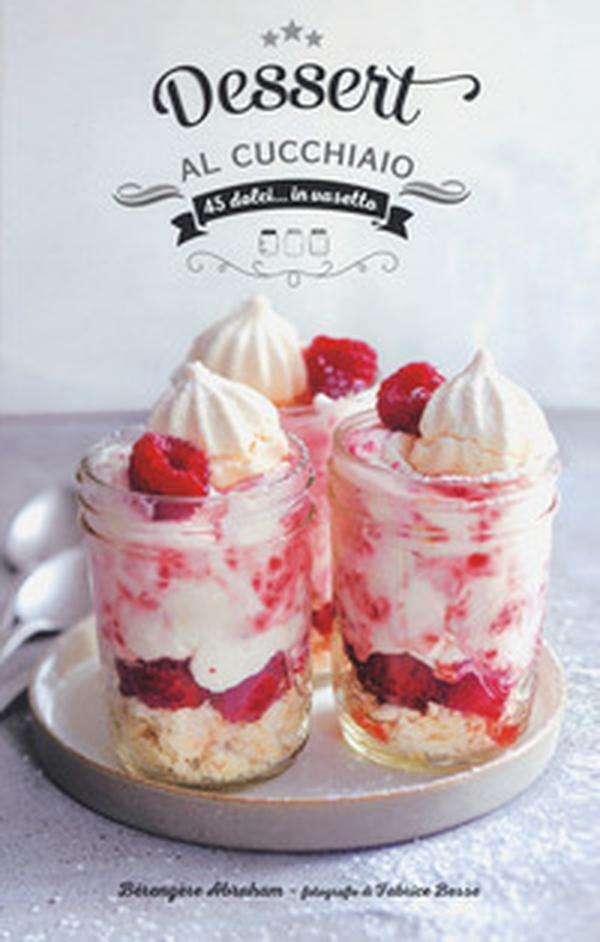 Dessert al cucchiaio - Librerie.coop Dessert al cucchiaio - Librerie.coop