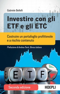 Investire con gli ETF e gli ETC. Costruire un portafoglio profittevole e a rischio contenuto - Librerie.coop Investire con gli ETF e gli ETC. Costruire un portafoglio profittevole e a rischio contenuto - Librerie.coop